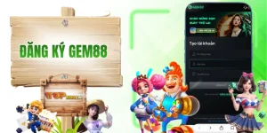 Đăng Ký GEM88 - Hướng Dẫn Thực Hiện Chi Tiết Từ A Đến Z