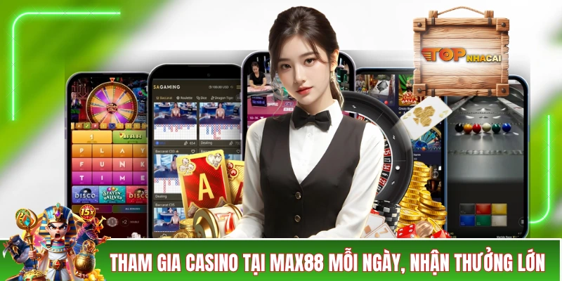 Nhà Cái MAX88 - Ngập Tràn Ưu Đãi Với 4 Chương Trình Hot Tham gia casino live tại MAX88 mỗi ngày, nhận thưởng lớn