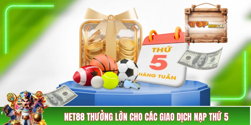 Nhà Cái NET88 Cấp Vốn “Siêu To Khổng Lồ” Cho Tân Hội Viên NET88 thưởng lớn cho các giao dịch nạp thứ 5