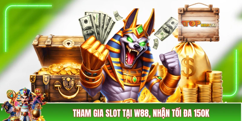 Nhà Cái W88 Tặng Tiền Ưu Đãi Cực Lớn Cho Hội Viên 2026 Tham gia slot tại W88, nhận tối đa 150K