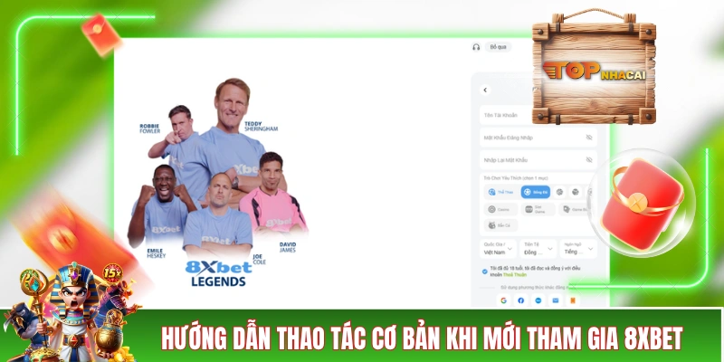 8XBET - Nhà Cái Thể Thao Uy Tín Hàng Đầu Đến Từ Lục Địa Già Hướng dẫn một vài thao tác cơ bản khi mới tham gia