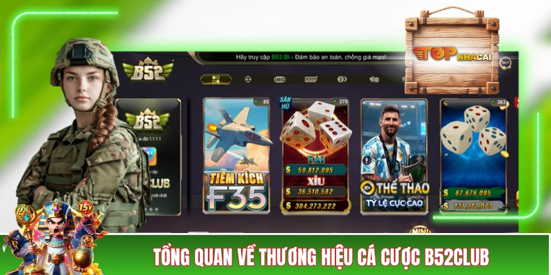 B52CLUB - Cổng Game Bài Bom Tấn, Siêu Bùng Cháy 2026 Vài thông tin tổng quan về thương hiệu cá cược B52CLUB