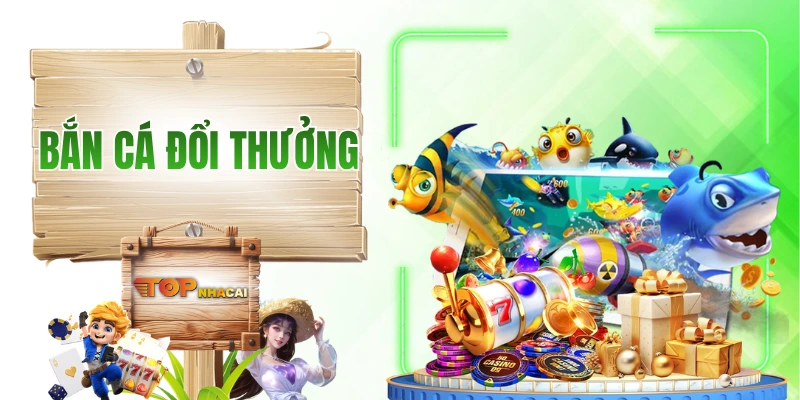 Bắn Cá Đổi Thưởng - Thế Giới Giải Trí Hôt Bạc Đồ Hoạ 3D