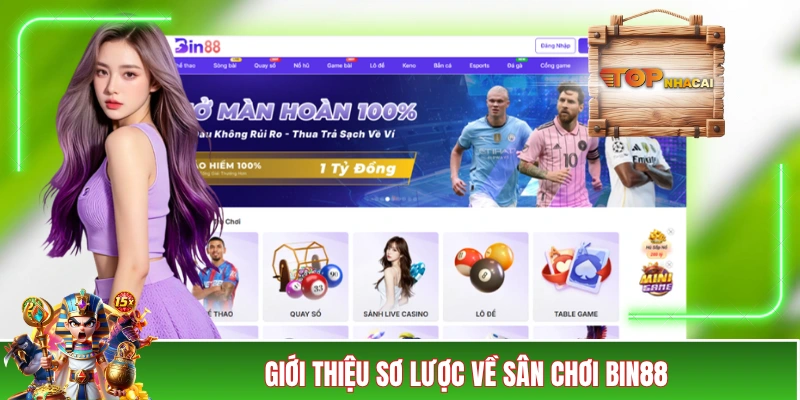 BIN88 - Nhà Cái Thượng Lưu, Chất Lượng Chuẩn 5 Sao Giới thiệu sơ lược về sân chơi cá cược đổi thưởng BIN88