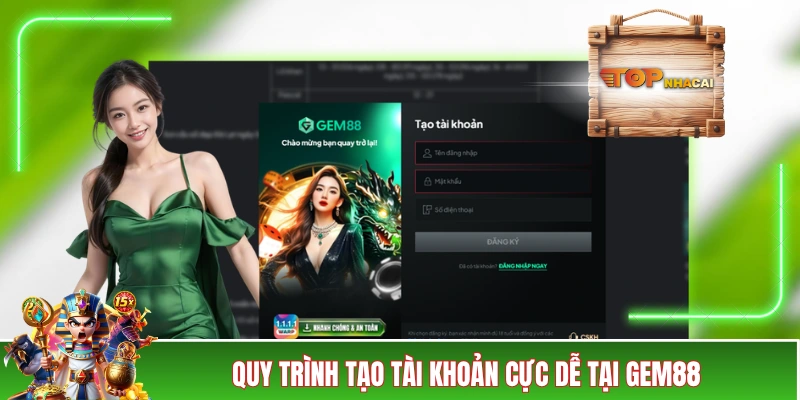 Quy trình đăng ký GEM88 cực kỳ dễ dàng