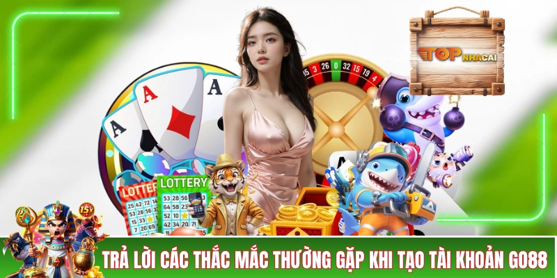 Đăng ký GO88 - Nội Dung Dành Cho Người Chơi Mới Năm 2026 Trả lời các thắc mắc thường gặp khi tạo tài khoản GO88