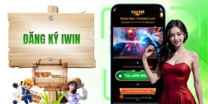 Đăng Ký IWIN - Điều Kiện, Hướng Dẫn Và Các Lưu Ý Quan Trọng