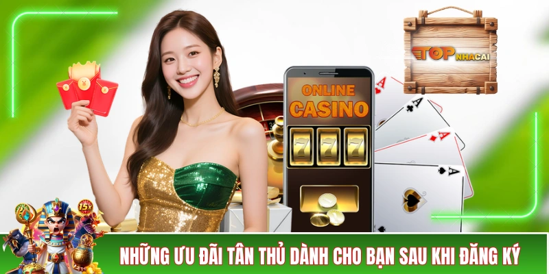 Đăng Ký IWIN - Điều Kiện, Hướng Dẫn Và Các Lưu Ý Quan Trọng Những ưu đãi tân thủ dành cho bạn sau khi đăng ký