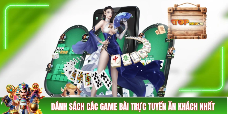 Game Bài Online - Vừa Giải Trí Lại Có Tiền, Niềm Vui x2! Danh sách các game bài trực tuyến ăn khách nhất