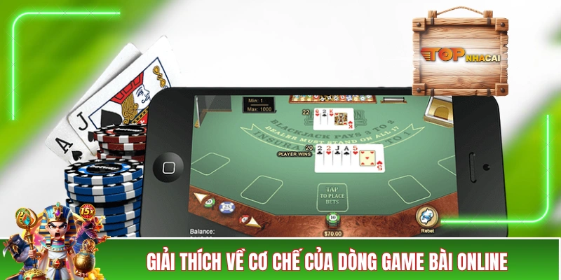 Game Bài Online - Vừa Giải Trí Lại Có Tiền, Niềm Vui x2! Giải thích về cơ chế của dòng game bài online