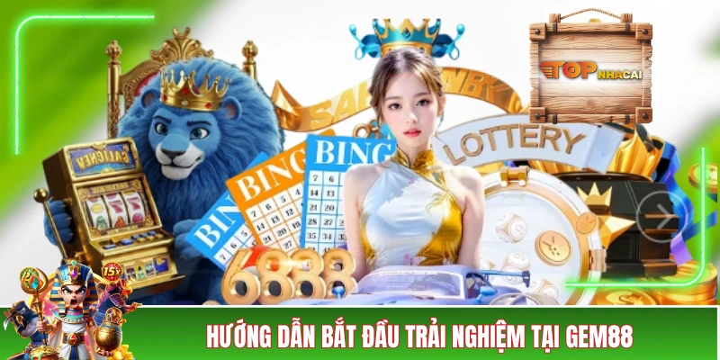 GEM88 - Đánh Giá Khách Quan Cùng Đội Ngũ Top Nhà Cái Hướng dẫn bắt đầu trải nghiệm tại GEM88 dành cho newbie