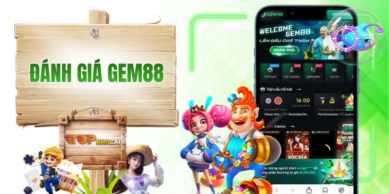 GEM88 - Đánh Giá Khách Quan Cùng Đội Ngũ Top Nhà Cái