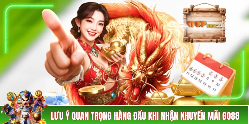 GO88 Khuyến Mãi - 10+ Chương Trình Ưu Đãi Giá Trị Siêu Hời Lưu ý quan trọng hàng đầu khi nhận khuyến mãi GO88