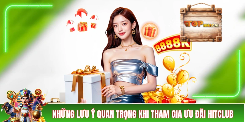 HITCLUB Khuyến Mãi - Cơ Hội Nhận Quà Hời Cho Cộng Đồng 2026 Những lưu ý quan trọng khi tham gia ưu đãi HITCLUB