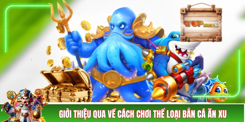 Mẹo Bắn Cá Không Tốn Đạn - Chìa Khóa Giúp Dễ Dàng Sinh Lời Giới thiệu qua về cách chơi thể loại bắn cá ăn xu