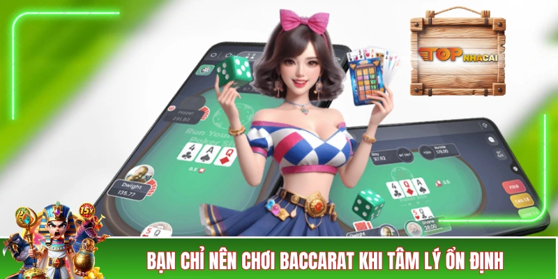 Mẹo Chơi Baccarat - Nâng Tầm Với Các Kinh Nghiệm “Xương Máu” Bạn chỉ nên chơi Baccarat khi tâm lý ổn định
