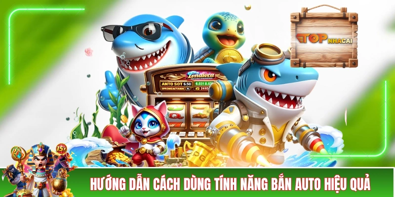 Hướng dẫn cách dùng tính năng bắn auto hiệu quả