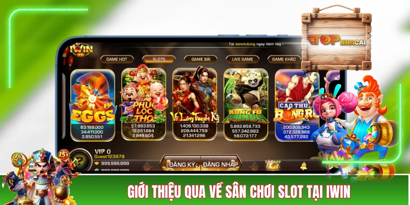 Mẹo Chơi Nổ Hũ IWIN Hiệu Quả, Rinh Tiền Triệu Về Túi Dễ Dàng Giới thiệu qua về sân chơi slot tại IWIN