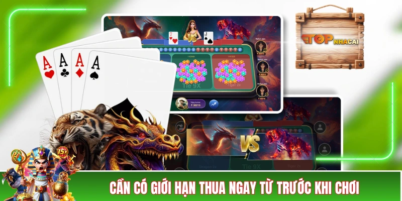 Mẹo Chơi Rồng Hổ - Bạn Muốn Chơi Hay, Hãy Tham Khảo Ngay! Cần có giới hạn thua ngay từ trước khi chơi