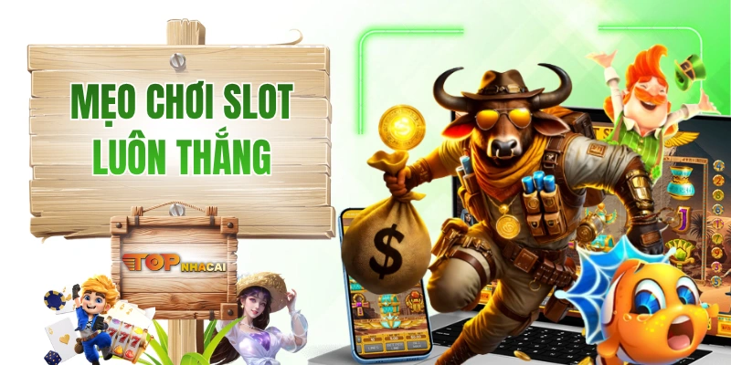 5+ Mẹo Chơi Slot Luôn Thắng Cho Người Chơi Mới Làm Quen