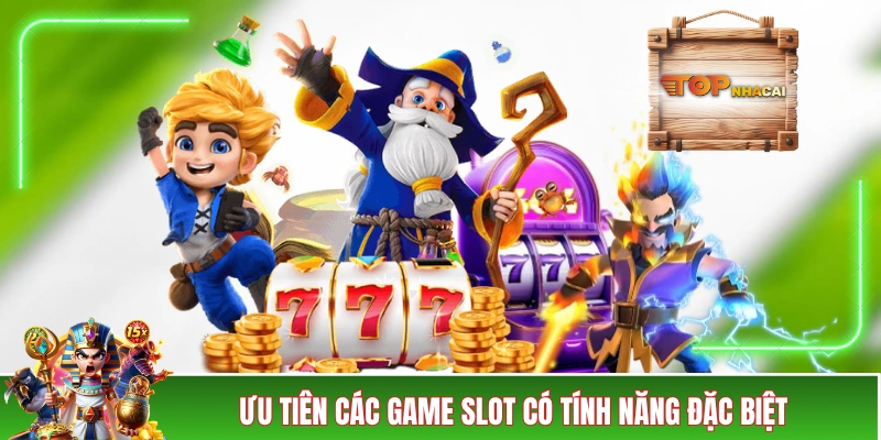 5+ Mẹo Chơi Slot Luôn Thắng Cho Người Chơi Mới Làm Quen Ưu tiên các game slot có tính năng đặc biệt