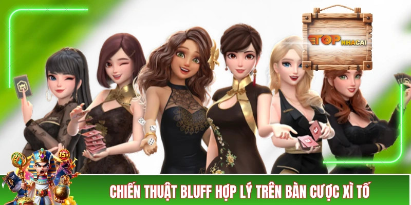 Mẹo Chơi Xì Tố - Cẩm Nang Nâng Cao Cho Người Chơi Tham Vọng Chiến thuật Bluff hợp lý trên bàn cược Xì Tố