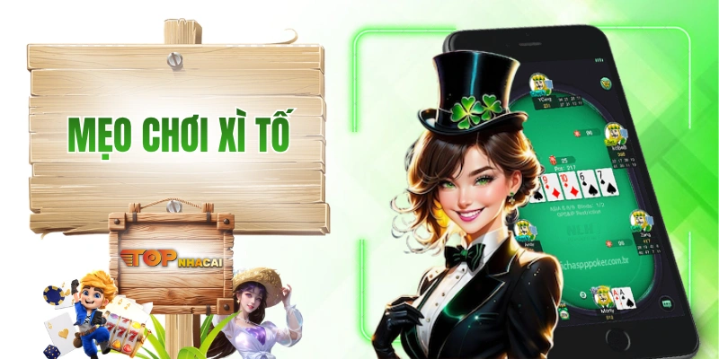 Mẹo Chơi Xì Tố - Cẩm Nang Nâng Cao Cho Người Chơi Tham Vọng