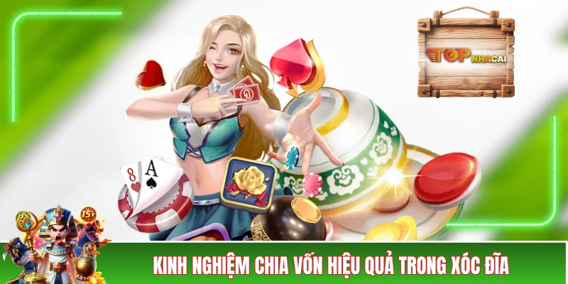 Mẹo Đánh Xóc Đĩa Giúp Người Chơi Lụm Lúa Đều Tay Mỗi Ngày Kinh nghiệm chia vốn hiệu quả trong xóc đĩa