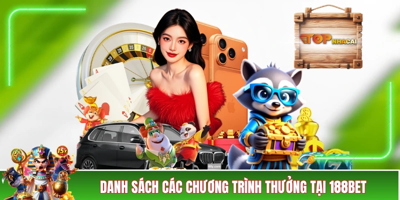 Nhà Cái 188BET - Danh Sách Các Ưu Đãi Cực Hot Trong Năm 2026 Danh sách các chương trình thưởng tại 188BET
