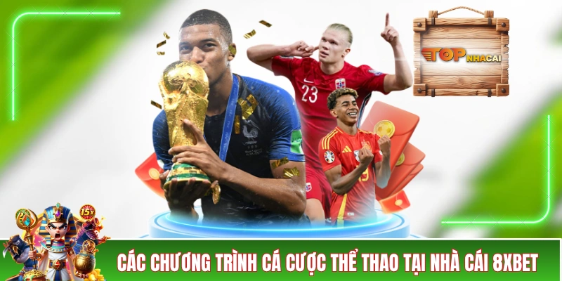 Các chương trình cá cược thể thao tại nhà cái 8XBET