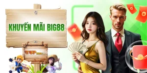 Nhà Cái BIG88 - Trải Nghiệm Cực Đã Với 4 Khuyến Mãi Lớn