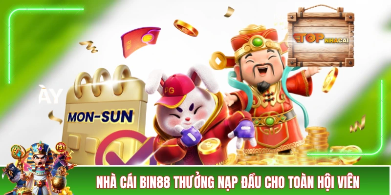 Nhà Cái BIN88 - Bùng Cháy Với 4 Chương Trình Siêu Hot Nhà cái BIN88 thưởng nạp đầu cho toàn hội viên