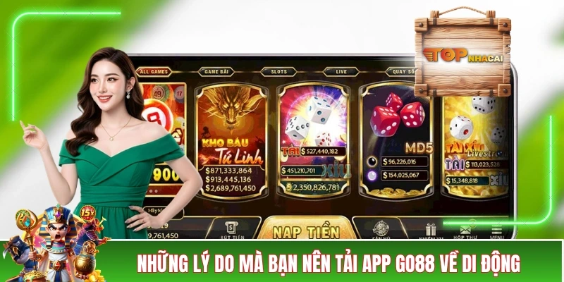 Những lý do mà bạn nên tải app GO88 về di động