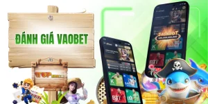 VAOBET - Thông Tin Quan Trọng Và Đánh Giá Khách Quan