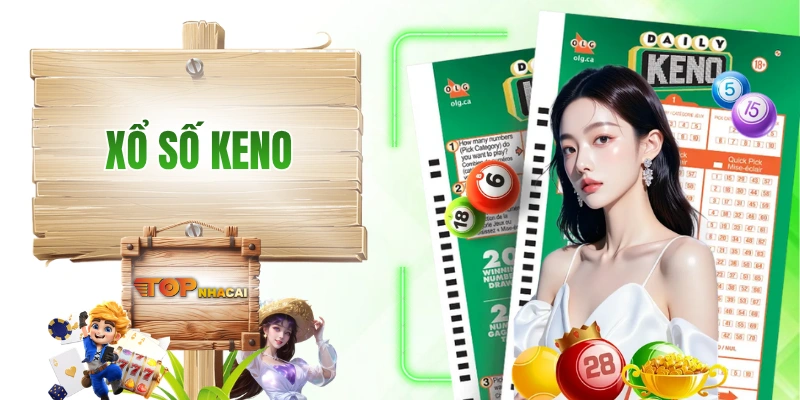 Xổ Số Keno - Hướng Dẫn Cách Chơi Và Chiến Thuật Chuyên Gia